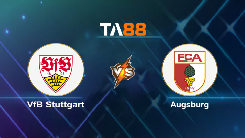 Soi Kèo Nhận định VfB Stuttgart Vs Augsburg, 21h30 Ngày 19/03/2022