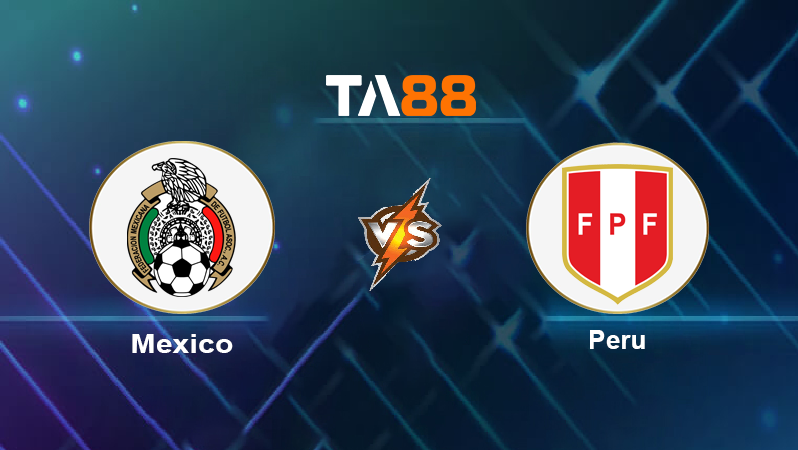 Soi kèo Mexico vs Peru